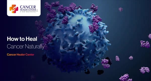 How to Heal Cancer Naturally
