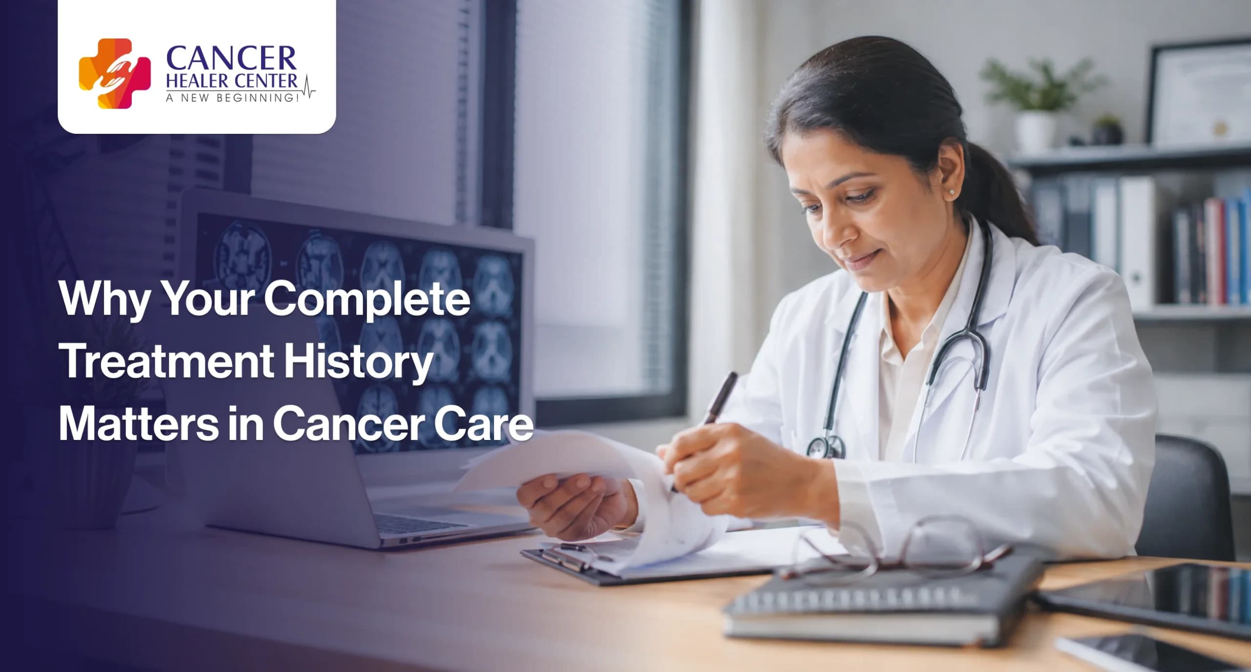 Why Your Complete Treatment History Matters in Cancer Care