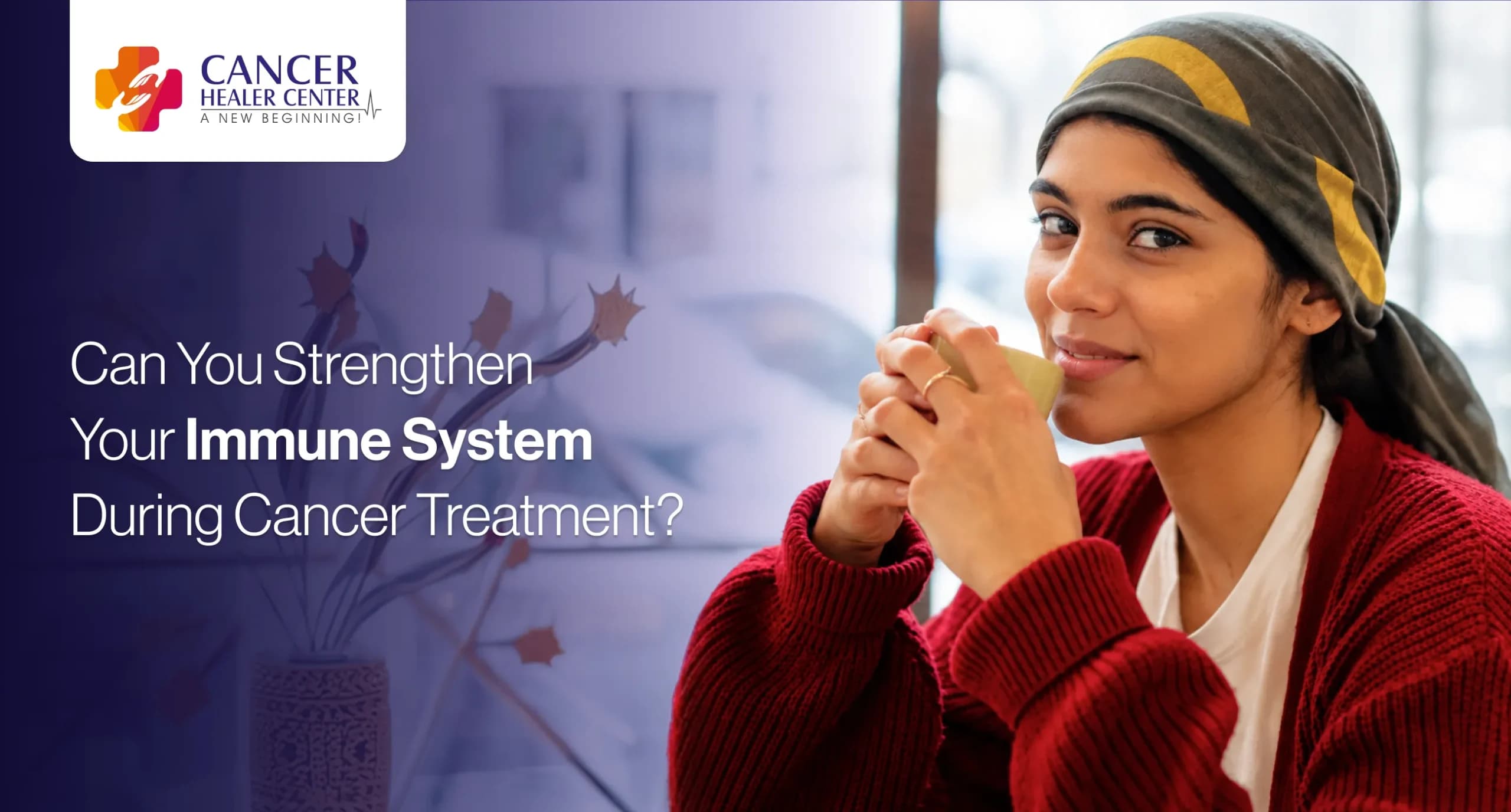 Can You Strengthen Your Immune System During Cancer Treatment?