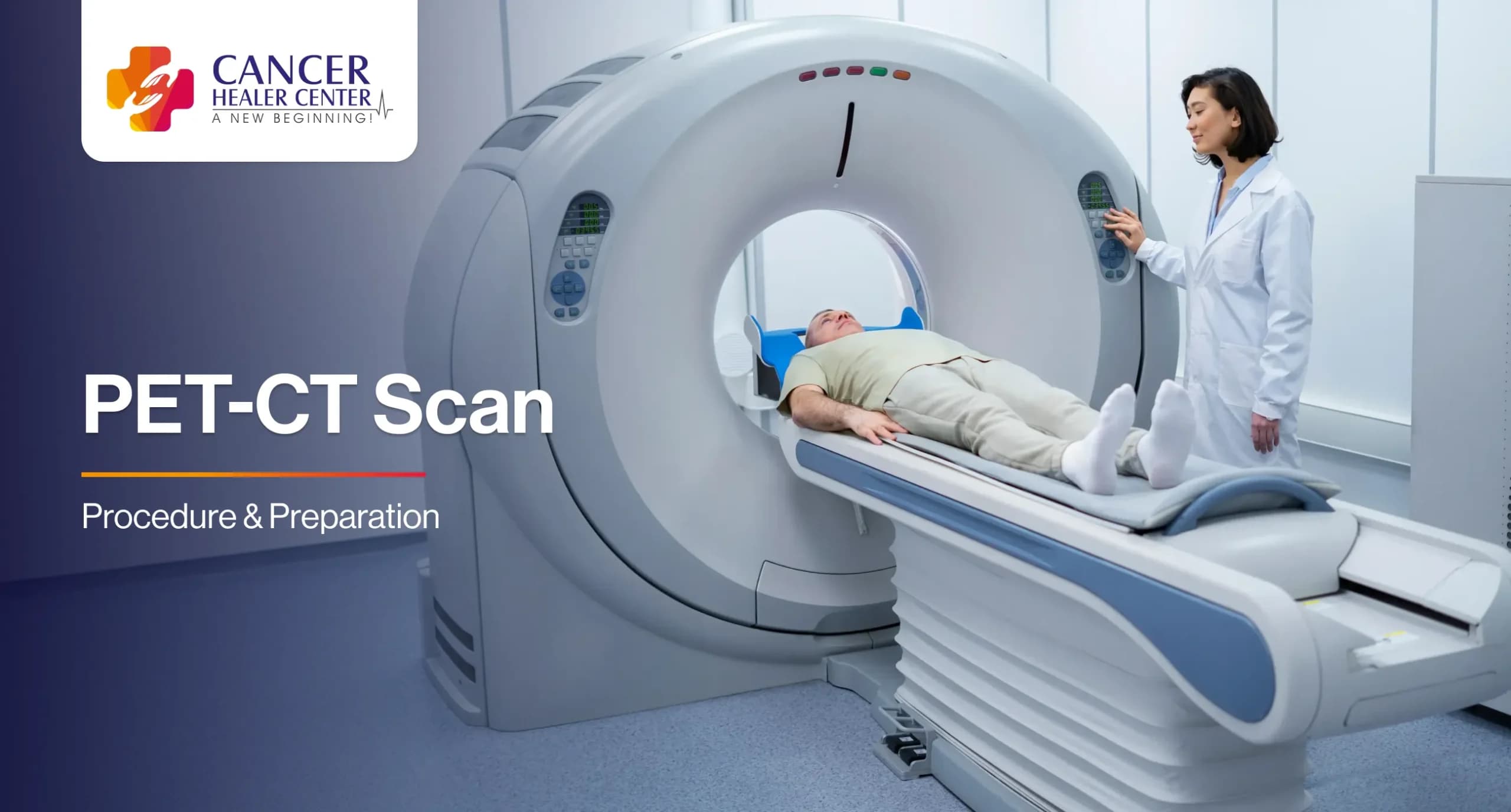 PET-CT Scan For Cancer – Procedure, Preparation and Cost in India