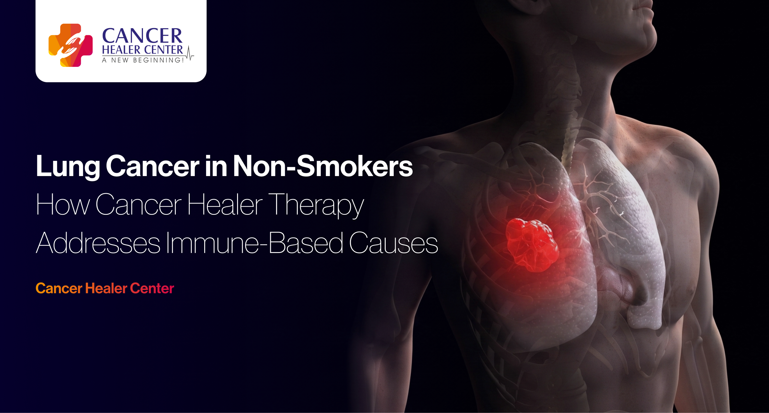 Lung Cancer in Non-Smokers: How Cancer Healer Therapy (CAM) Addresses Immune-Based Causes