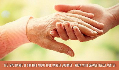 The importance of sharing about your cancer journey - Know with Cancer Healer Center